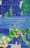 Rethinking Gender, Work and Care in a New Europe: Theorising Markets and Societies in the Post-Postsocialist Era