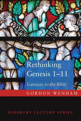 Rethinking Genesis 1-11 - Wenham, Gordon