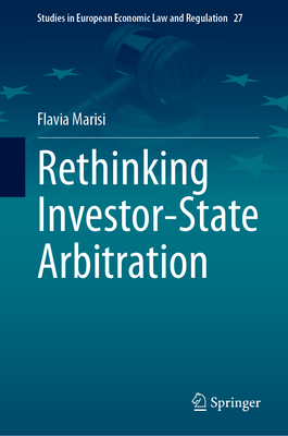 Rethinking Investor-State Arbitration - Marisi, Flavia