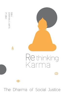 Rethinking Karma: The Dharma of Social Justice - Bhikkhu, Buddhadasa, and Swaris, Nalin, and Khuankaew, Ouyporn