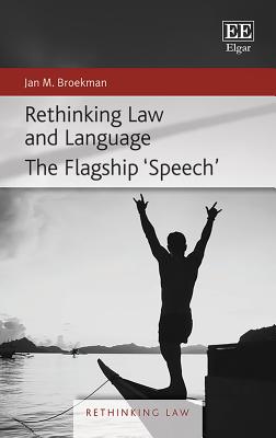 Rethinking Law and Language: The Flagship 'Speech' - Broekman, Jan M