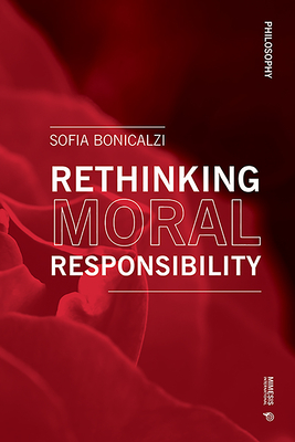 Rethinking Moral Responsibility - Bonicalzi, Sofia