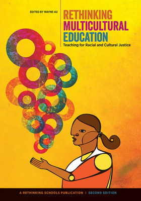 Rethinking Multicultural Education: Teaching for Racial and Cultural Justice - Au, Wayne (Editor)