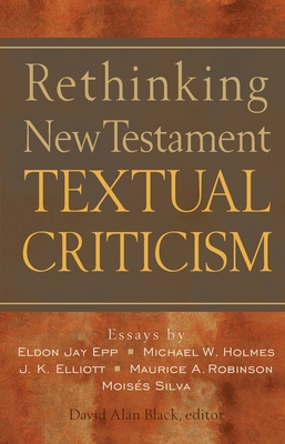 Rethinking New Testament Textual Criticism - Black, David Alan (Editor)