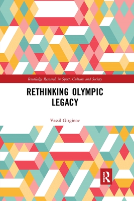 Rethinking Olympic Legacy - Girginov, Vassil
