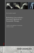 Rethinking Osteoarthritis - Innovative Methods for Sustainable Therapy: A guide for the application of pioneering treatment concepts