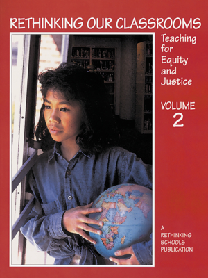 Rethinking Our Classrooms: Teaching for Equity and Justice Volume 2 - Bigelow, Bill (Editor), and Harvey, Brenda (Editor), and Karp, Stan (Editor)