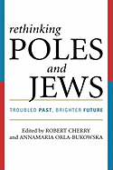 Rethinking Poles and Jews: Troubled Past, Brighter Future