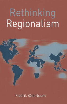 Rethinking Regionalism - Sderbaum, Fredrik