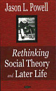 Rethinking Social Theory and Later Life