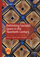 Rethinking Socialist Space in the Twentieth Century