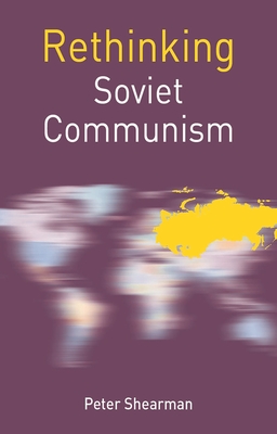 Rethinking Soviet Communism - Shearman, Peter