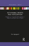 Rethinking Sports and Integration: Developing a Transnational Perspective on Migrants and Descendants in Sports