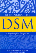 Rethinking the Dsm: A Psychological Perspective