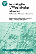 Rethinking the "L" Word in Higher Education: The Revolution of Research on Leadership: ASHE Higher Education Report