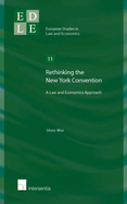 Rethinking the New York Convention: A Law and Economics Approach Volume 11