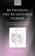 Rethinking the Reasonable Person: An Egalitarian Reconstruction of the Objective Standard