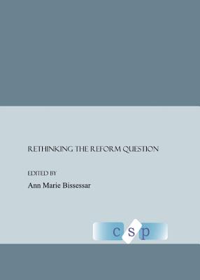 Rethinking the Reform Question - Bissessar, Ann Marie (Editor)