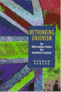 Rethinking Unionism: An Alternative Vision for Northern Ireland