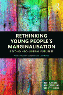 Rethinking Young People's Marginalisation: Beyond neo-Liberal Futures?