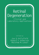 Retinal Degeneration: Clinical and Laboratory Applications