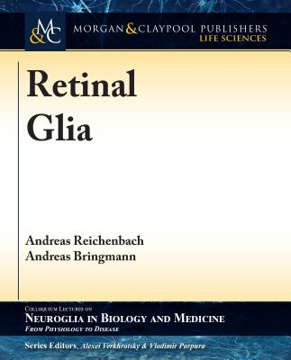 Retinal Glia - Reichenbach, Andreas, and Bringmann, Andreas