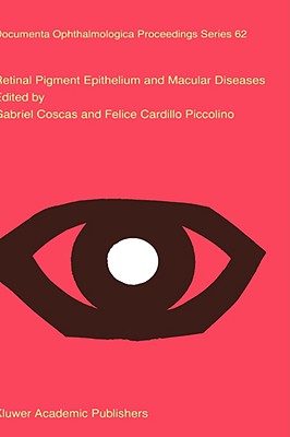 Retinal Pigment Epithelium and Macular Diseases - Coscas, Gabriel, MD (Editor), and Cardillo Piccolino, Felice (Editor)