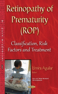 Retinopathy of Prematurity (ROP): Classification, Risk Factors & Treatment