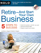 Retire - And Start Your Own Business: 5 Steps to Success
