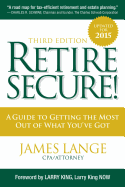 Retire Secure!: A Guide to Getting the Most Out of What You've Got, Third Edition