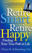 Retire Smart, Retire Happy: Finding Your True Path in Life
