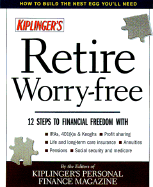 Retire Worry-Free: Third Edition - Kiplinger's Personal Finance, and The Staff of Kiplinger's Personal Finance Magazine