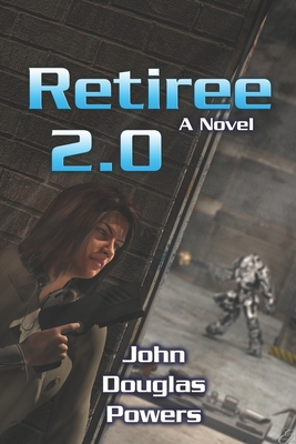 Retiree 2.0 - Powers, John Douglas