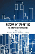 Retour Interpreting: The Art of Interpreting Into B