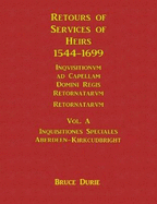 Retours of Services of Heirs 1544-1699 Vol A