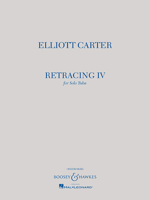 Retracing IV: For Solo Tuba - Carter, Elliott (Composer)