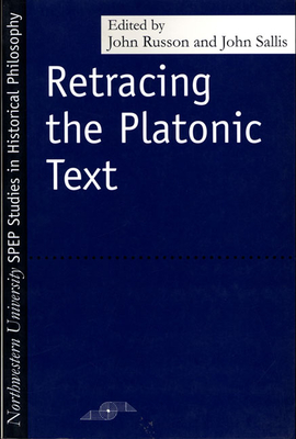 Retracing the Platonic Text - Russon, John (Editor), and Sallis, John (Editor)