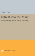 Retreat into the Mind: Victorian Poetry and the Rise of Psychiatry