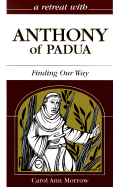 Retreat with Anthony of Padua: Finding Our Way