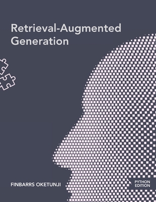 Retrieval-Augmented Generation - Oketunji, Finbarrs