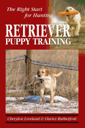 Retriever Puppy Training: The Right Start for Hunting