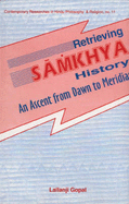 Retrieving Samkhya History: An Ascent from Dawn to Meridian