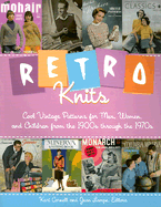 Retro Knits: Cool Vintage Patterns for Men, Women, and Children from the 1900s Through the 1970s