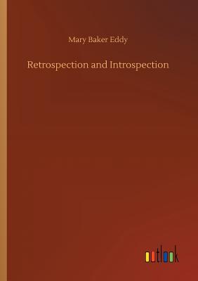 Retrospection and Introspection - Eddy, Mary Baker