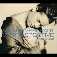 Retrospective 1995-2005 - Natalie Merchant