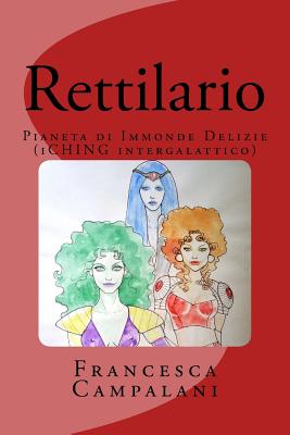 Rettilario: Pianeta di immonde delizie (secondo L'I-CHING intergalattico) - Cavallo, Maria (Illustrator), and Campalani, Francesca
