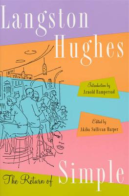 Return of Simple - Hughes, Langston, and Harper, Akiba Sullivan (Editor), and Rampersad, Arnold (Introduction by)