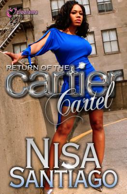 Return of the Cartier Cartel - Santiago, Nisa