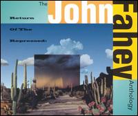 Return of the Repressed: The John Fahey Anthology - John Fahey