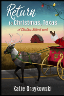 Return to Christmas, Texas: A Christmas Network Novel